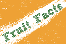 A Few Interesting Fruit Facts